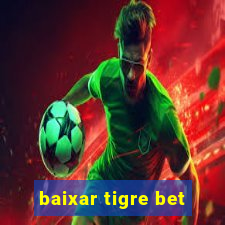 baixar tigre bet